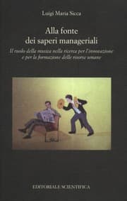Tapa de Alla fonte dei saperi manageriali. Il ruolo della musica nella ricerca per l innovazione e per la formazione delle risorse umane