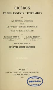Tapa de Cicéron et ses ennemis littéraires, ou, Le Brutis, L'Orator et le De optimo genere oratorum