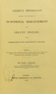 Tapa de Liebig's physiology applied applied in the treatment of functional derangement and organic disease : with observations upon Hahnemann's practice. Part 1. The heart, lungs, stomach ...