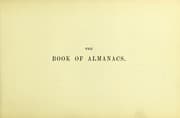 Tapa de The book of almanacs, with and index by which the almanac may be found for every year up to A.D. 2000. With means of finding the day of any new or full moon from B.C. 2000 to A.D. 2000