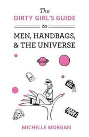 Tapa de Dirty Girls Guide To Men Handbags The Universe