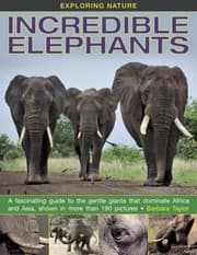 Tapa de Incredible Elephants A Fascinating Guide To The Gentle Giants That Dominate Africa And Asia
