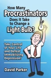 Tapa de How Many Procrastinators Does It Take To Change A Light Bulb Take Control Of Your Life And Defeat Immobilizing Depression