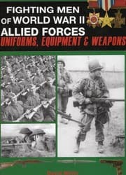 Tapa de Fighting Men Of World War Ii Allied Forces Uniforms Equipment And Weapons