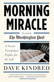Tapa de Morning Miracle Inside The Washington Post A Great Newspaper Fights For Its Life