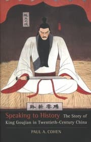 Tapa de Speaking To History The Story Of King Goujian In Twentiethcentury China