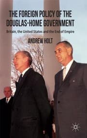 Tapa de The Foreign Policy Of The Douglashome Government Britain The United States And The End Of Empire