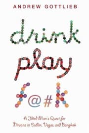 Tapa de Drink Play Fk One Mans Search For Anything Across Ireland Vegas And Thailand