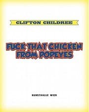 Tapa de Fuck That Chicken From Popeyes Ausstellung 8 Februar 16 Mrz 2011 Kunsthalle Wien