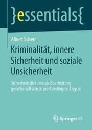 Tapa de Kriminalitt Innere Sicherheit Und Soziale Unsicherheit Sicherheitsdiskurse Als Bearbeitung Gesellschaftsstrukturell Bedingter Ngste