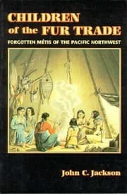 Tapa de Children Of The Fur Trade Forgotten Mtis Of The Pacific Northwest