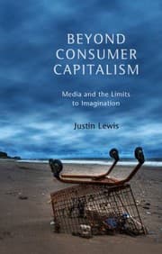 Tapa de Beyond Consumer Capitalism Media And The Limits To Imagination