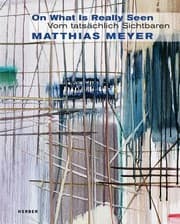 Tapa de On What Is Really Seen Vom Tatschlich Sichtbaren Matthias Meyer