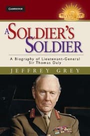 Tapa de A Soldiers Soldier A Biography Of Lieutenantgeneral Sir Thomas Daly