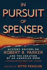 Tapa de In Pursuit Of Spenser Mystery Writers On Robert B Parker And The Creation Of An American Hero