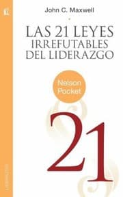 Tapa de Las 21 Leyes Irrefutables Del Liderazgo