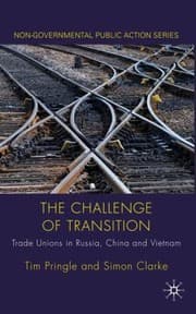 Tapa de The Challenge Of Transition Trade Unions In Russia China And Vietnam