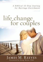 Tapa de Life Change For Couples A Biblical 12step Journey For Marriage Enrichment A Workbook