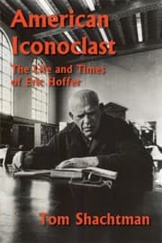 Tapa de American Iconoclast The Life And Times Of Eric Hoffer