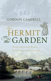Tapa de The Hermit In The Garden From Imperial Rome To Ornamental Gnome