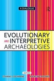 Tapa de Evolutionary And Interpretive Archaeologies A Dialogue