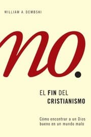 Tapa de El Fin Del Cristianismo Descubramos Un Dios De Bondad En Un Mundo De Maldad