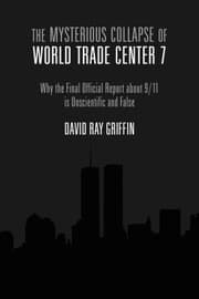 Tapa de The Mysterious Collapse Of World Trade Center 7 Why The Final Official Report About 911 Is Unscientific And False