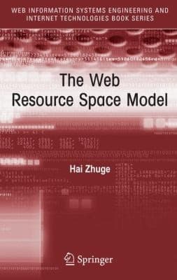Tapa de The Web Resource Space Model
Web Information Systems Engineering and Internet Technologie