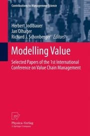 Tapa de Modelling Value Selected Papers Of The 1st International Conference On Value Chain Management May 4th5th 2011 University Of Applied Sciences In Upper Austria School Of Management Steyr Austria
