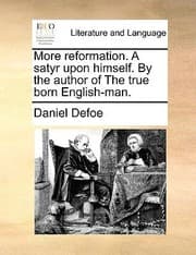 Tapa de More Reformation a Satyr Upon Himself by the Author of the True Born EnglishMan