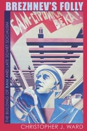 Tapa de Brezhnevs Folly The Building Of Bam And Late Soviet Socialism