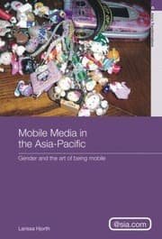 Tapa de Mobile Media In The Asiapacific Gender And The Art Of Being Mobile