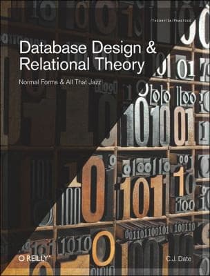 Tapa de Database Design And Relational Theory Normal Forms And All That Jazz
