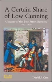Tapa de A Certain Share Of Low Cunning A History Of The Bow Street Runners 17921839