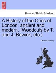 Tapa de A History of the Cries of London Ancient and Modern Woodcuts by T and J Bewick Etc