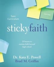 Tapa de Sticky Faith Teen Curriculum 10 Lessons To Nurture Faith Beyond High School