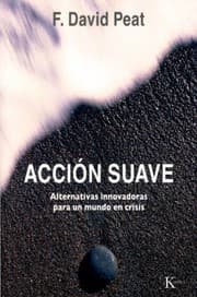 Tapa de Accion Suave Smooth Action Alternativas Innovadoras Para Un Mundo En Crisis Innovative Alternatives To A World In Crisis