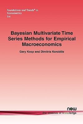 Tapa de Bayesian Multivariate Time Series Methods For Empirical Macroeconomics