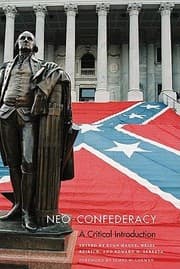 Tapa de Neoconfederacy A Critical Introduction