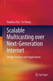 Tapa de Scalable Multicasting Over Nextgeneration Internet Design Analysis And Applications