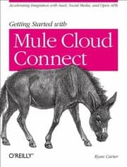 Tapa de Getting Started With Mule Cloud Connect Accelerating Integration With Saas Social Media And Open Apis