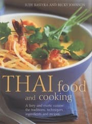 Tapa de Thai Food And Cooking A Fiery And Exotic Cuisine The Traditions Techniques Ingredients And Recipes