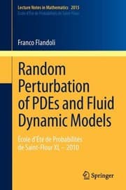 Tapa de Random Perturbation Of Pdes And Fluid Dynamic Models Cole Dt De Probabilits De Saintflour Xl2010