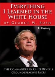 Tapa de Everything I Learned in the White House by George W Bush A Parody