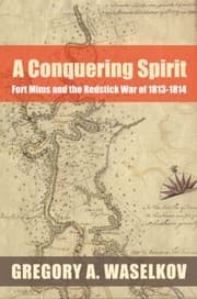 Tapa de A Conquering Spirit Fort Mims And The Redstick War Of 18131814