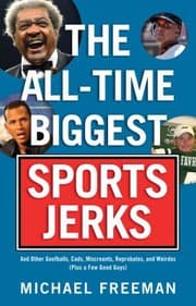 Tapa de The Alltime Biggest Sports Jerks And Other Goofballs Cads Miscreants Reprobates And Weirdos Plus A Few Good Guys
