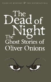 Tapa de The Dead Of Night The Ghost Stories Of Oliver Onions