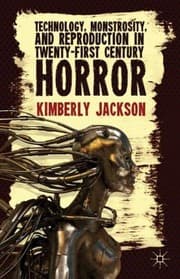 Tapa de Technology Monstrosity and Reproduction in TwentyFirst Century Horror
