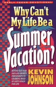 Tapa de Why can't my life be a summer vacation?