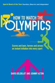 Tapa de How To Watch The Olympics Scores And Laws Heroes And Zeros An Instant Initiation Into Every Sport